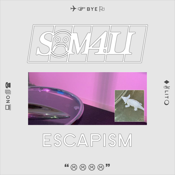 ESCAPISM | SOM4LI