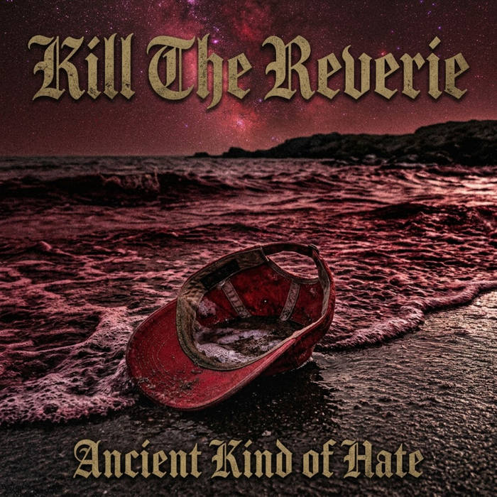 Kill The Reverie - Ancient Kind of Hate album artwork