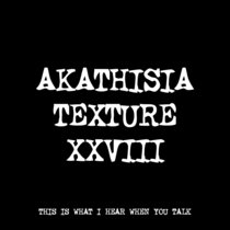 AKATHISIA TEXTURE XXVIII [TF01013] cover art