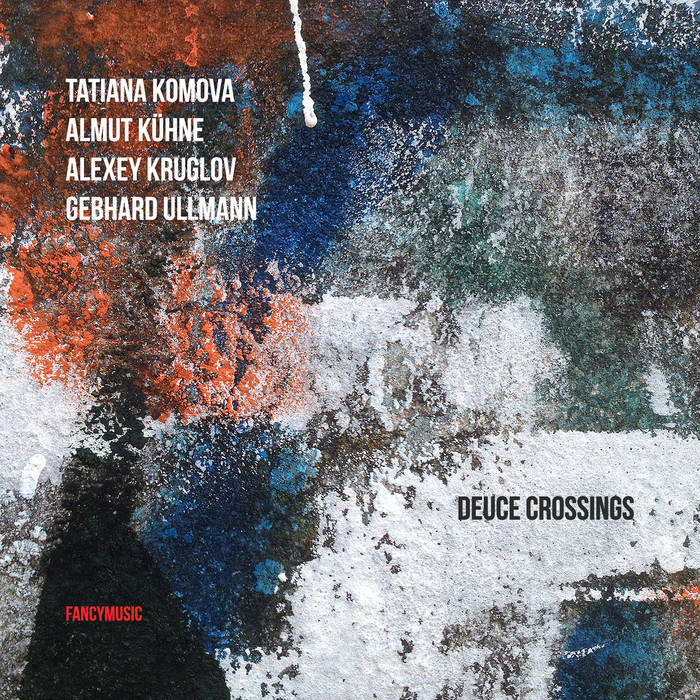 Deuce Crossings
by Tatiana Komova, Almut Kühne, Alexey Kruglov, Gebhard Ullmann