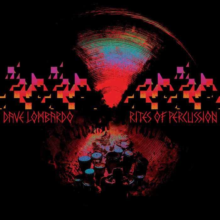 Rites Of Percussion | Dave Lombardo
