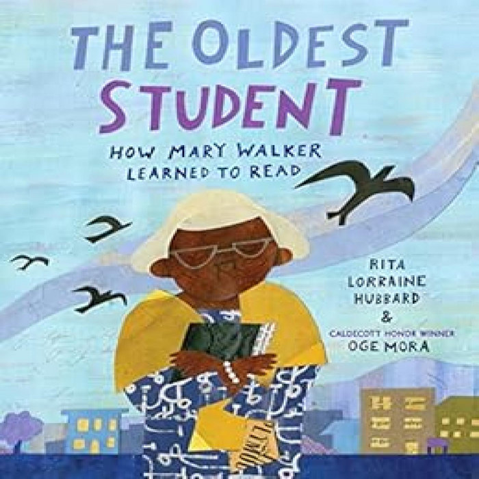 GET EBOOK EPUB KINDLE PDF The Oldest Student How Mary Walker Learned