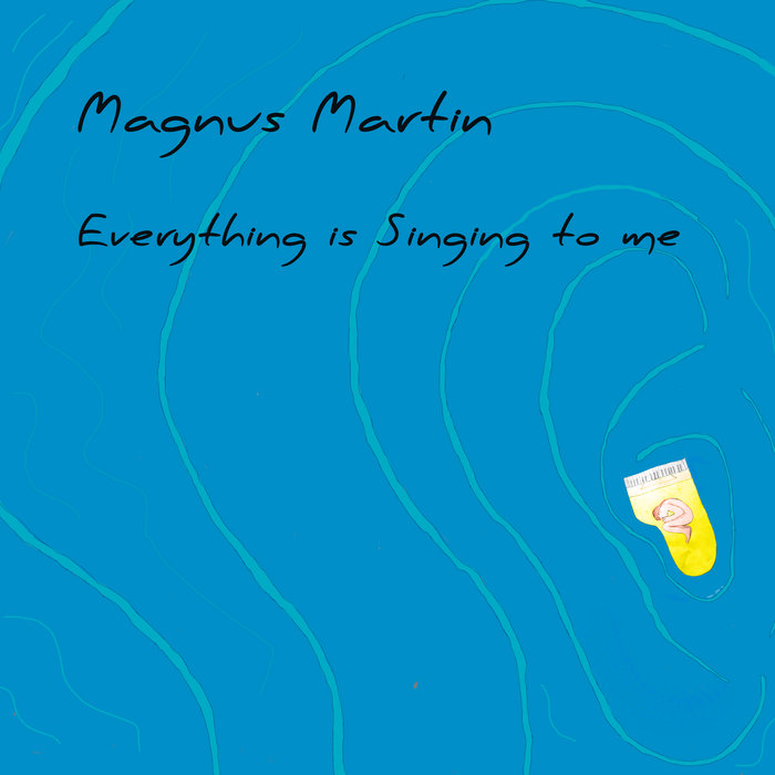 Everthing Is Everything is Singing to me | Magnus Martin