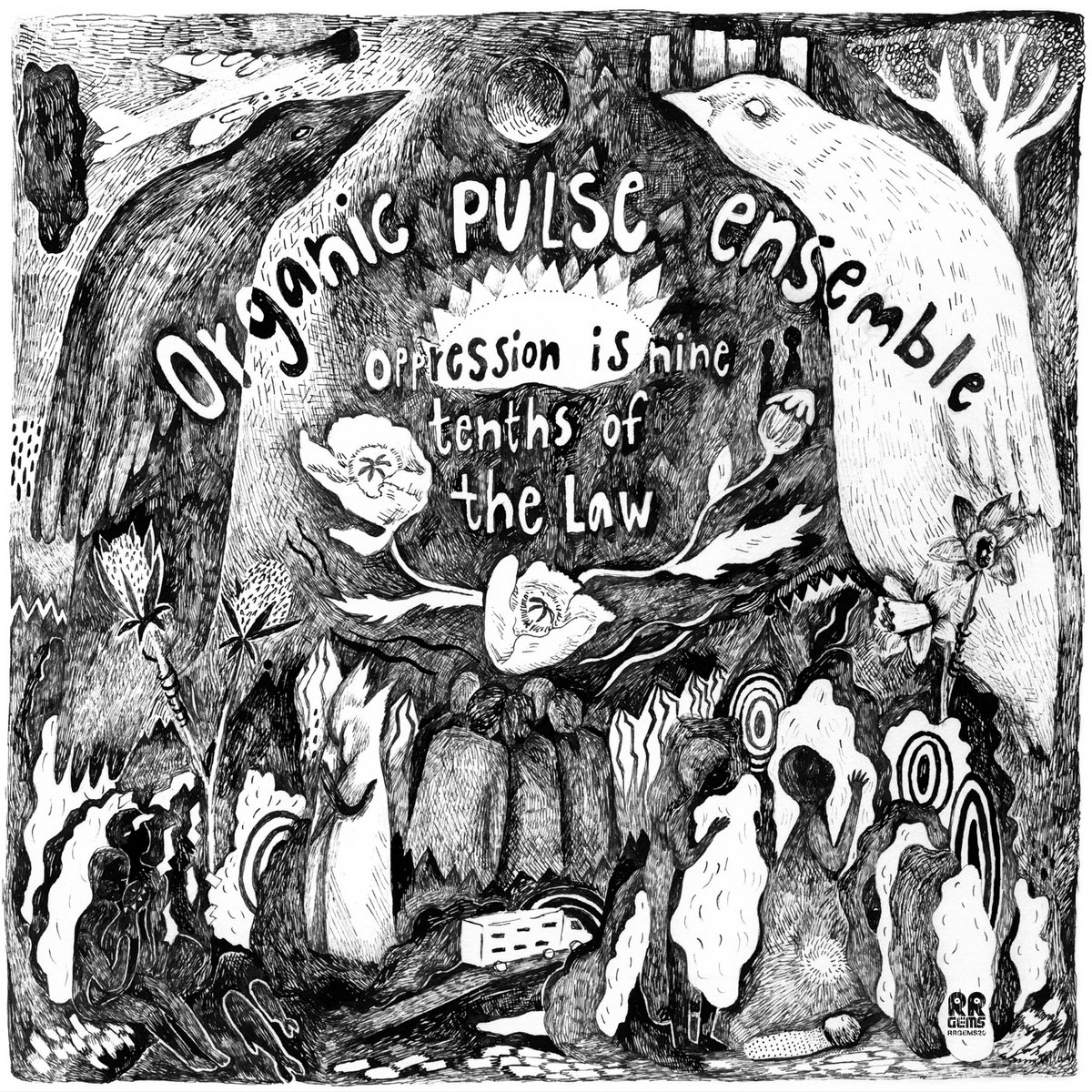 Oppression Is Nine Tenths Of The Law by Organic Pulse Ensemble