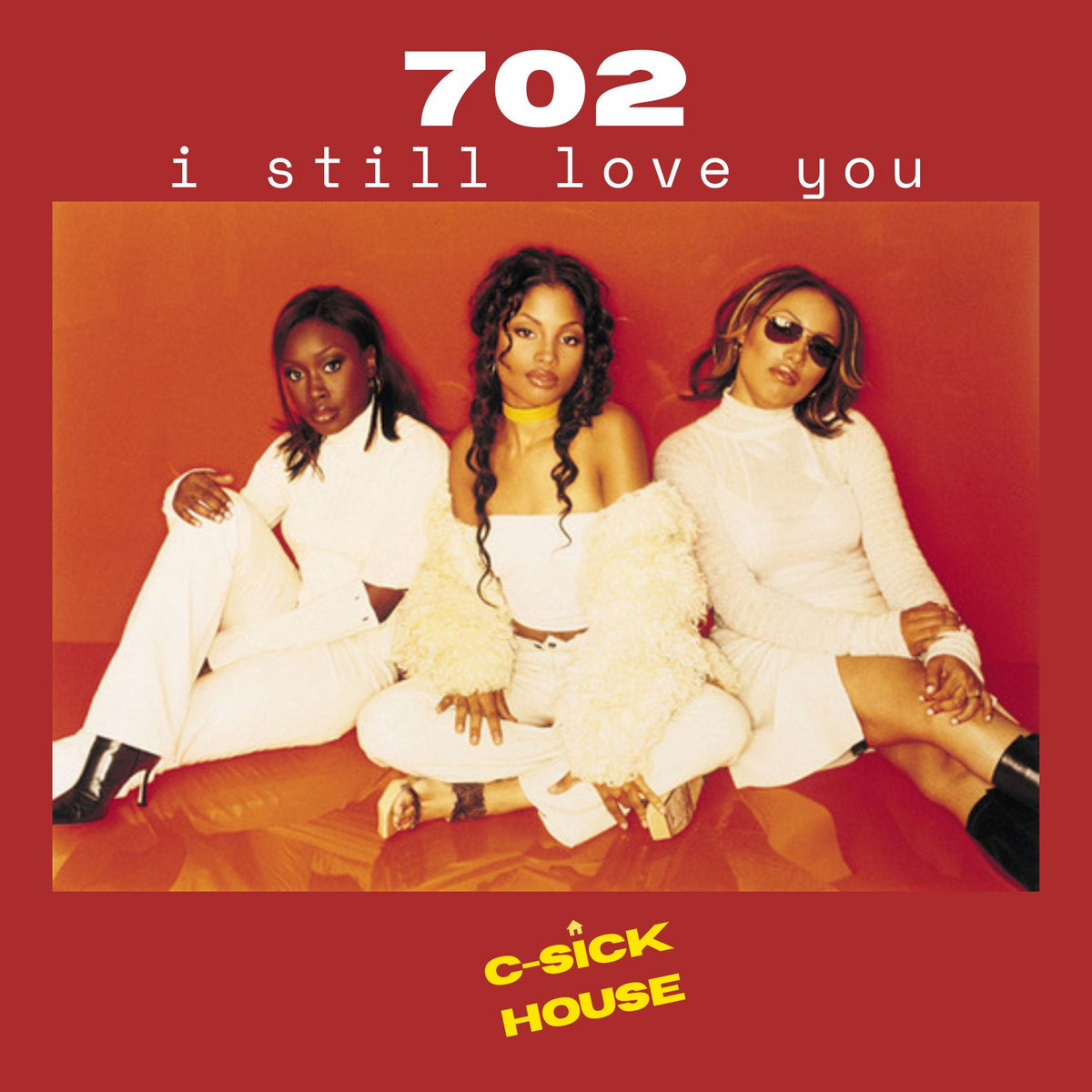 702 - "I Still Love You" (C-Sick House Remix)