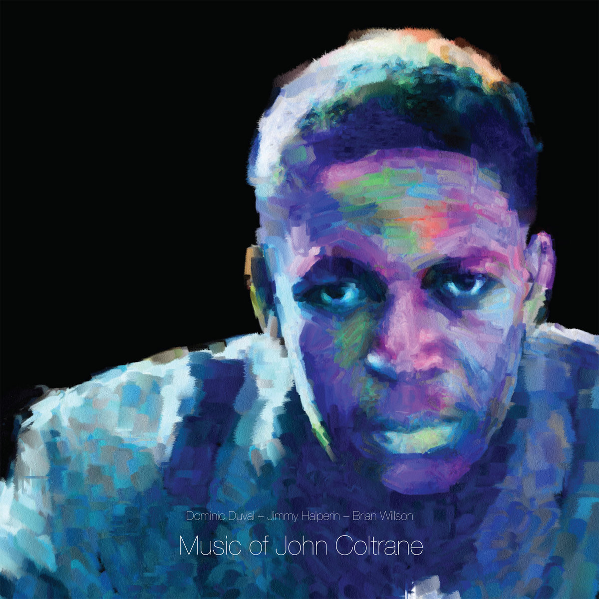 Music of John Coltrane | Dominic Duval, Jimmy Halperin, Brian