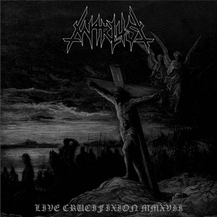 Live Crucifixion MMXVII | Warlust