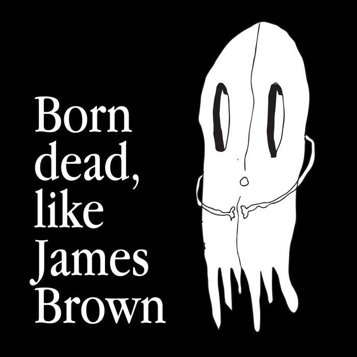 like James Brown | Born Dead