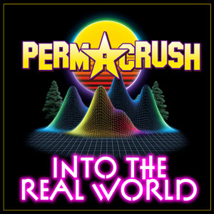 Into The Real WorldPERMACRUSH cover
