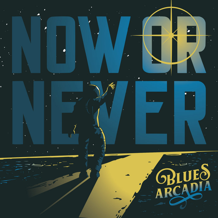 Now Or Never Blues Arcadia
