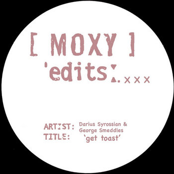 Darius Syrossian & George Smeddles - Get Toast Moxy Muzik