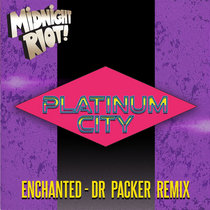 Platinum City - Enchanted - Dr Packer Remix cover art