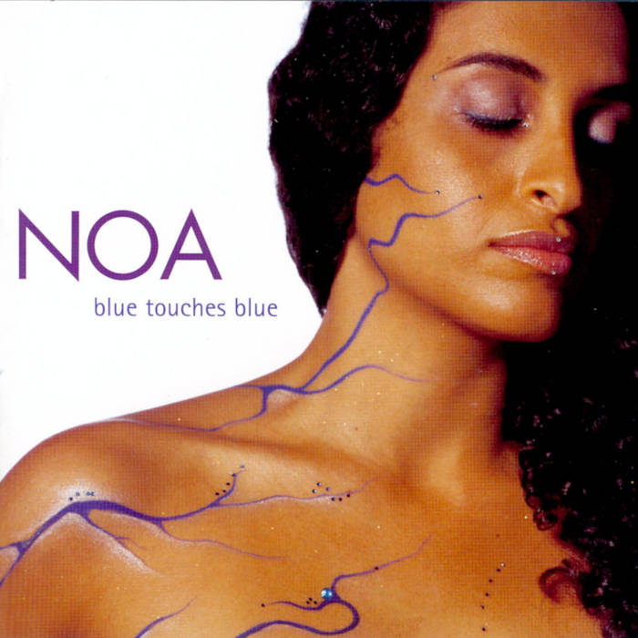 NOA (Achinoam Nini) - Blue Touches Blue | Noa (Achinoam Nini)