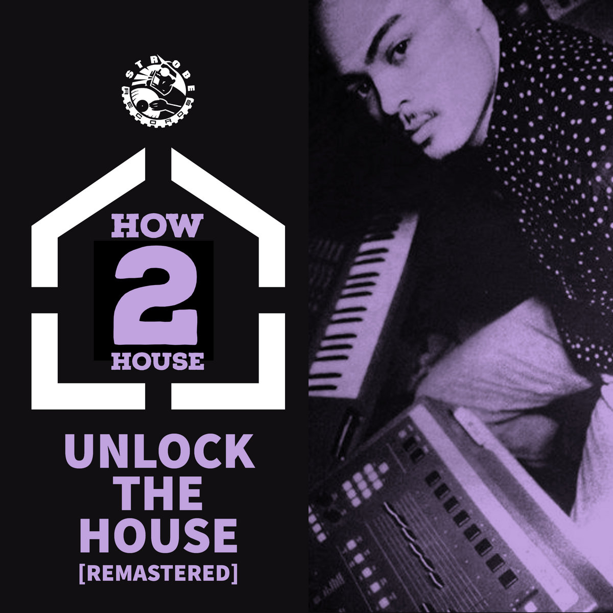 How 2 House - Unlock The House [REMASTERED]