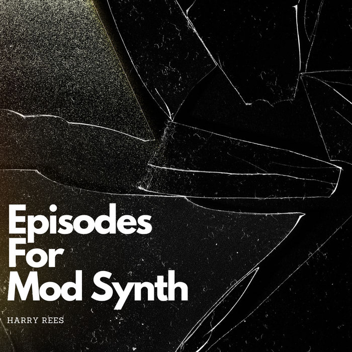 Episodes for Modular Synthesiser - Odyssey into The Unusual | Harry Rees