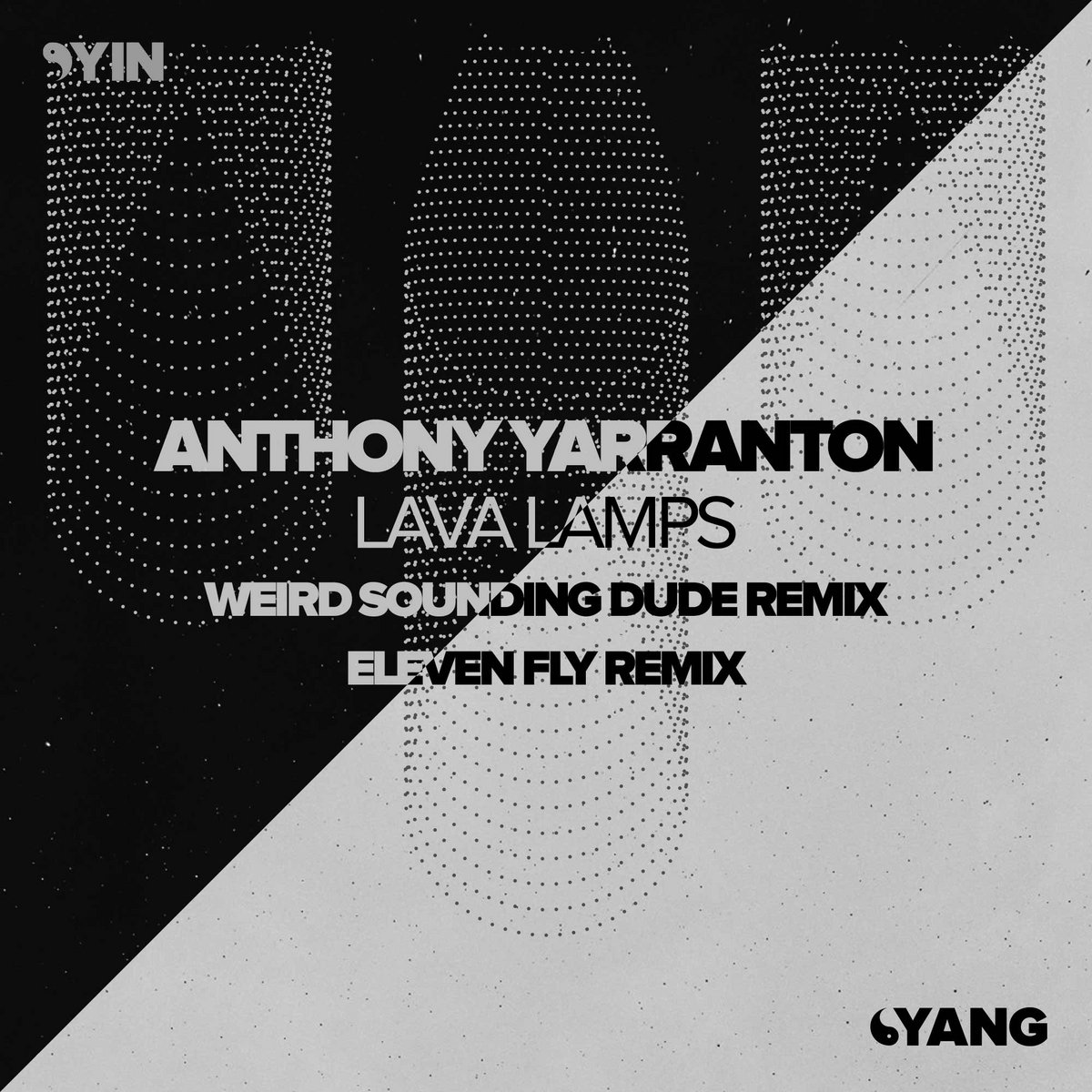 Lava Lamps (Remixes) Anthony Yarranton Yin Yang