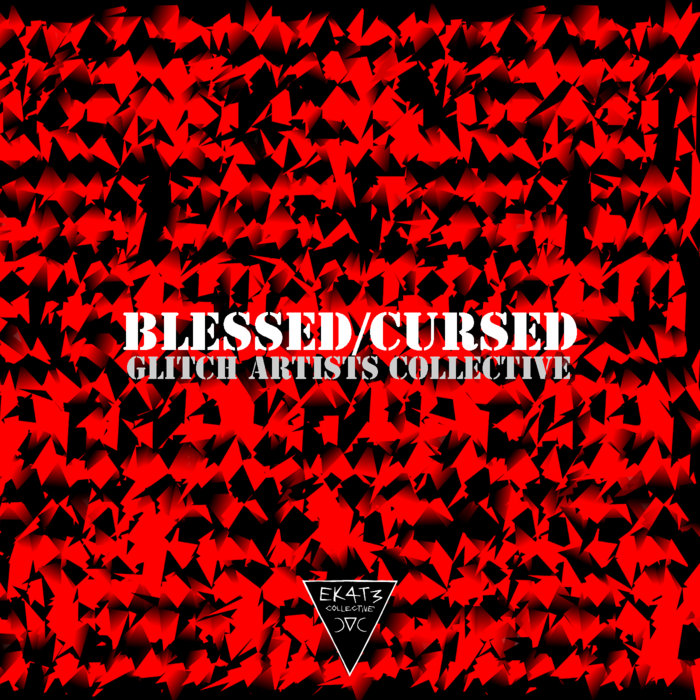 BLESSED/CURSED by Glitch Artists Collective | EK4T3 COLLECTIVE