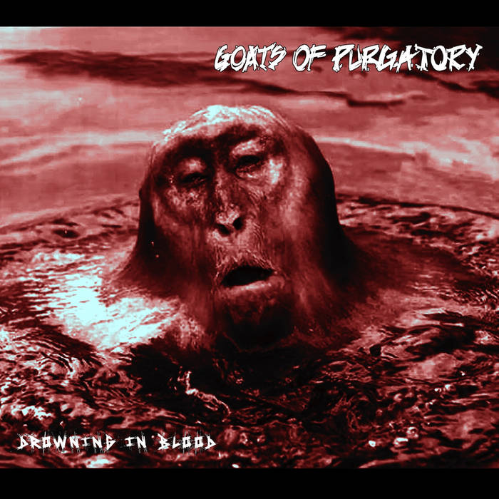 drowning in blood | Goats of Purgatory