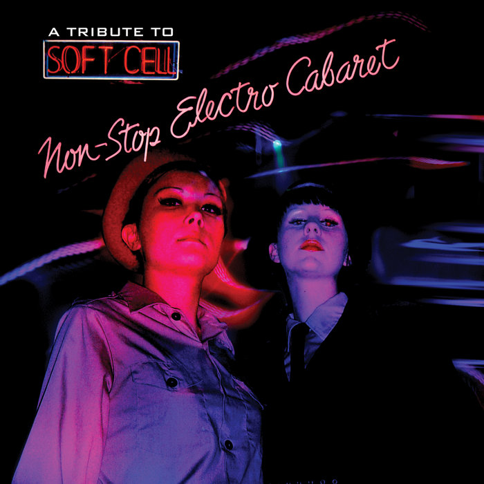 A Tribute To Soft Cell: Non-Stop Electro Cabaret | Hypnotic Records