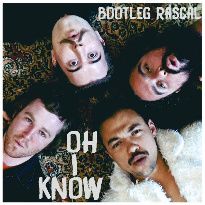 Oh I Know - Single | Bootleg Rascal