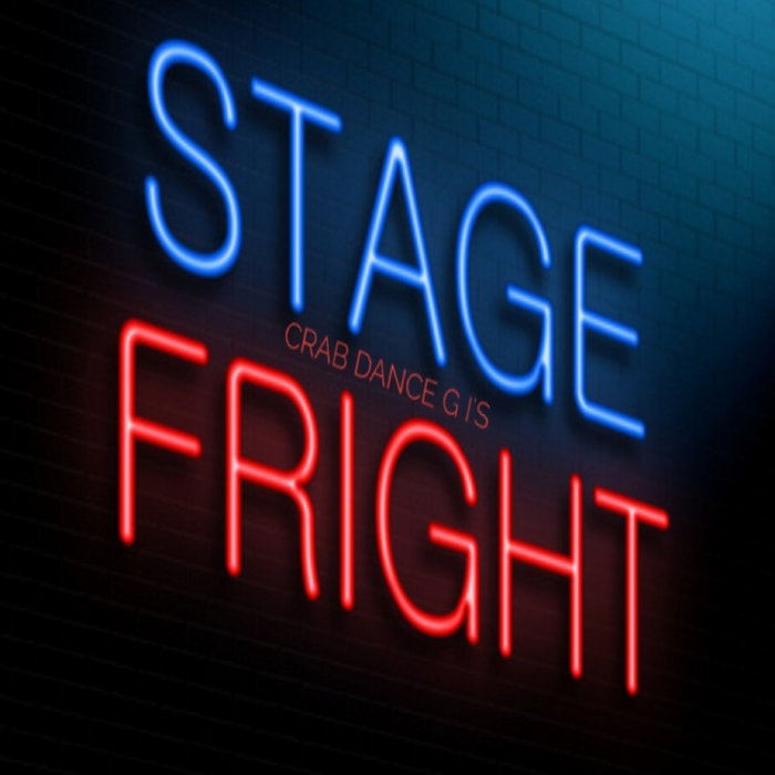 Stage Fright Crab Dance G.I.s