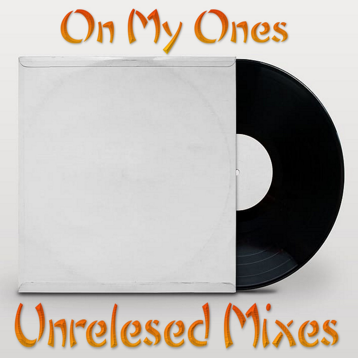 Unreleased Mixes Vol.1 | OnMyOnes