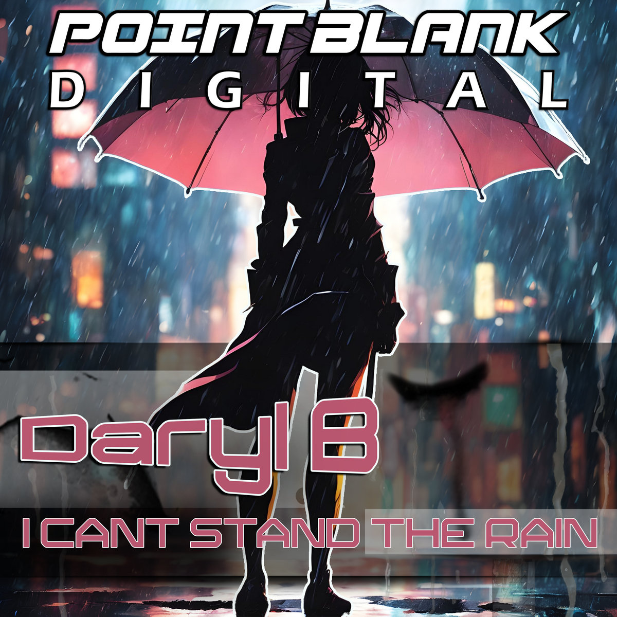 I Cant Stand The Rain | Daryl B | POINTBLANK RECORDS
