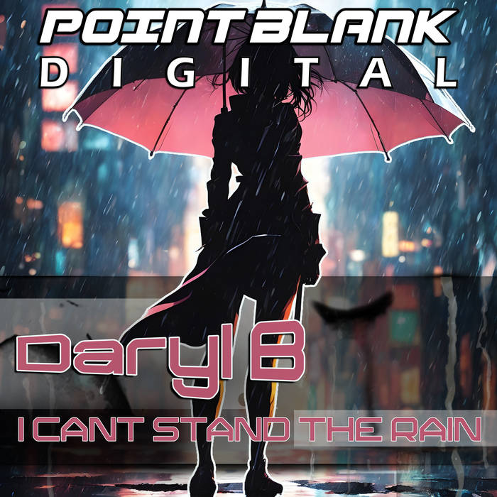I Cant Stand The Rain | Daryl B | POINTBLANK RECORDS