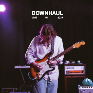 Downhaul — Live in 2025