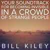 Your Soundtrack for Becoming Invisible in a Crowd of Strange People Cover Art