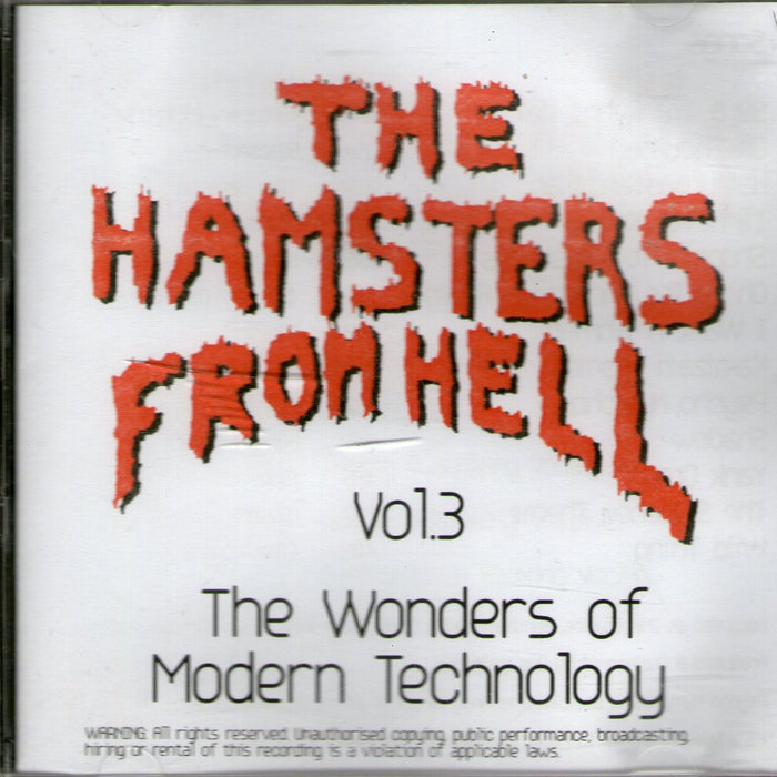 Vol.3 The Wonders Of Modern Technology | The Hamsters From Hell