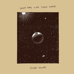 Hobbledehoy — Sunset MonthsJamie Hay with Liam White
