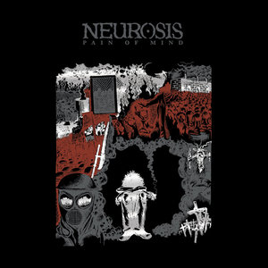 Neurosis — Pain of Mind