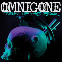 OMNIGONE - Turn Up The Fear