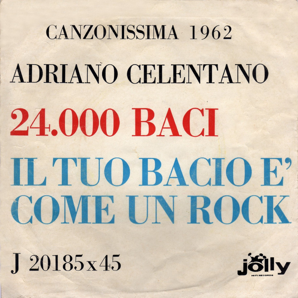 Adriano Celentano 24.000 Baci / Il Tuo Bacio È Come Un Rock Adriano Celentano Adriano Celentano 24.000 Baci / Il Tuo Bacio È Come Un Rock Adriano Celentano