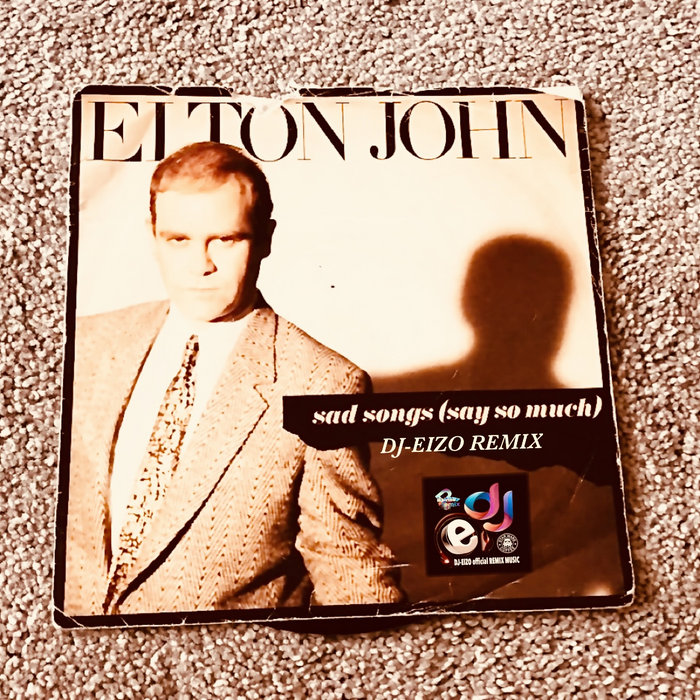 Elton John Sad Songs (Say So Much) (DjEizo Disco House