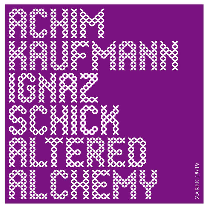 Altered Alchemy
by Achim Kaufmann & Ignaz Schick