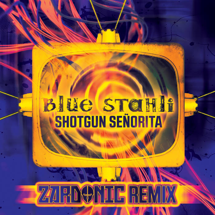 Shotgun Senorita (Zardonic Remix) [Single] Blue Stahli
