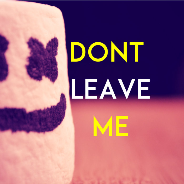 Dont Leave Me | Imaginary Ambition
