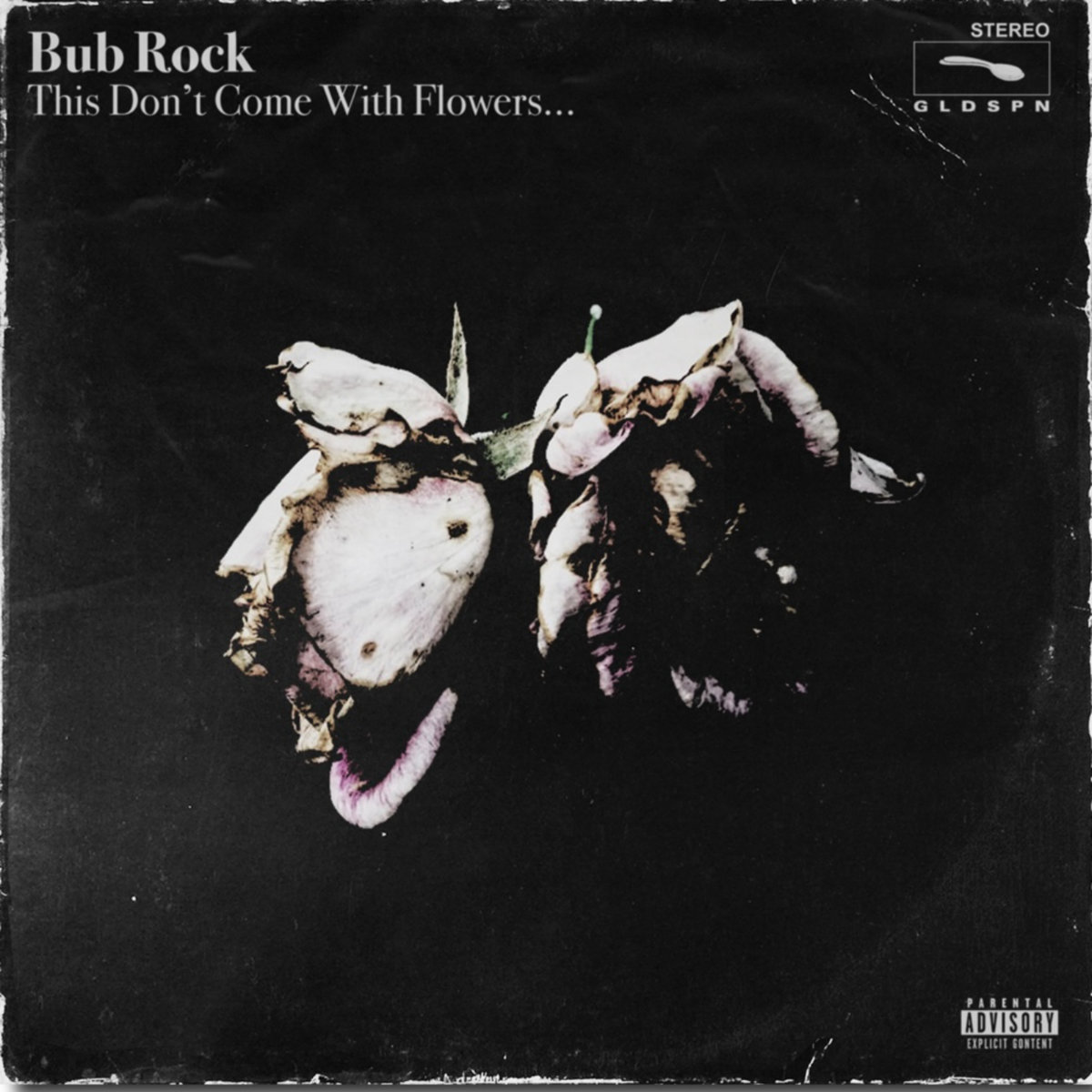 THIS DON'T COME WITH FLOWERS | BUB ROCK | KBR