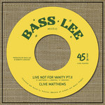 7'' Clive Matthews - Live Not For Vanity pt II