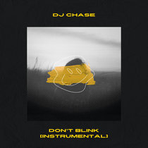 DJ Chase - Don't Blink Instrumental (Prod. By DJ Chase) cover art
