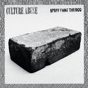 Culture Abuse — Spray Paint The Dog