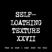 SELF-LOATHING TEXTURE XXVII [TF00973] cover art