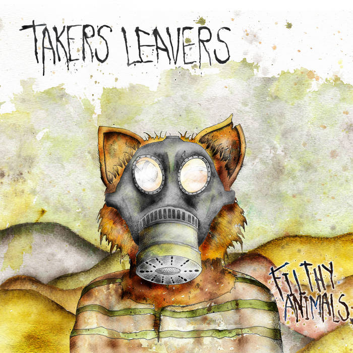 Filthy Animals | Takers Leavers