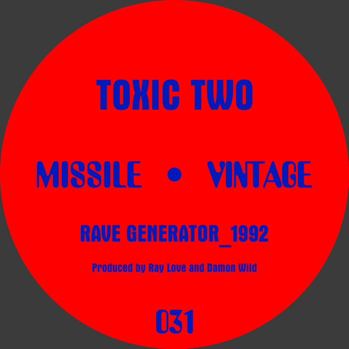 MISSILE VINTAGE 031 - TOXIC TWO - RAVE GENERATOR_1992 | TOXIC TWO ...