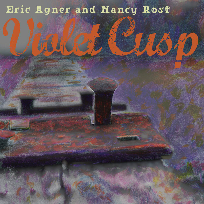 Violet Cusp | Eric Agner and Nancy Rost