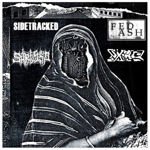 Four way split w/ Fed Ash, Ixias, & Sidetracked cover