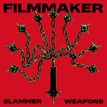 Filmmaker - Slammer Weapons EP