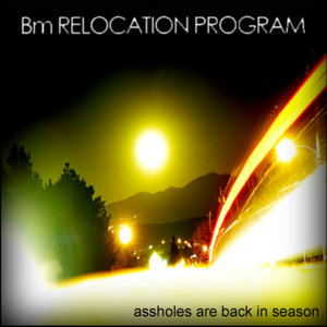 We Be The Echo — Bm Relocation Program - Assholes are back in Season (2003)Bm Relocation Program